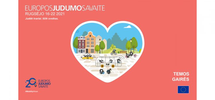 2021 m. rugsėjo 16-22 dienomis vyksta viena didžiausių tvaraus judėjimo kampanijų „Europos judumo savaitė“