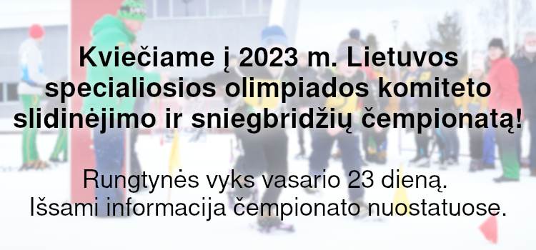 Kviečiame į 2023 m. Lietuvos specialiosios olimpiados komiteto slidinėjimo ir sniegbridžių čempionatą! (Nuostatai viduje)