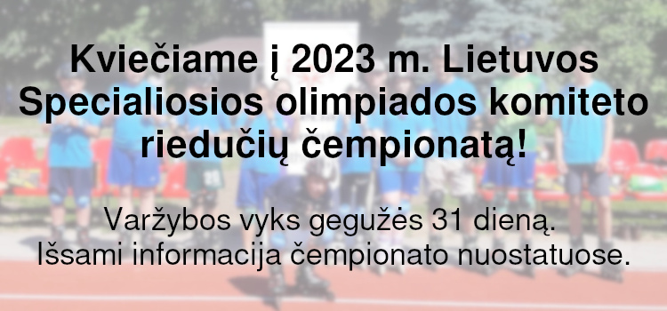 Kviečiame į 2023 m. Lietuvos Specialiosios olimpiados komiteto riedučių čempionatą! (Nuostatai viduje)