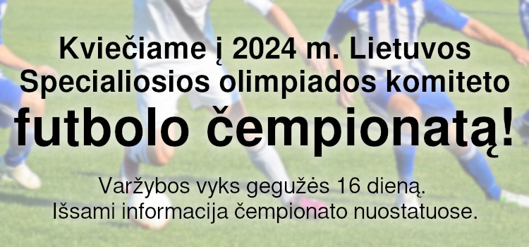 Kviečiame į 2024 m. Lietuvos Specialiosios olimpiados komiteto futbolo čempionatą! (Nuostatai viduje)