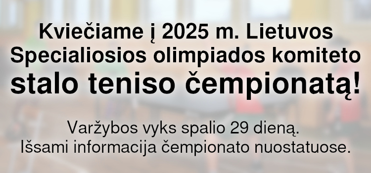 Kviečiame į 2025 m. Lietuvos Specialiosios olimpiados komiteto stalo teniso čempionatą! (Nuostatai viduje) Kviečiame į 2025 m. Lietuvos Specialiosios olimpiados komiteto stalo teniso čempionatą! (Nuostatai viduje)
