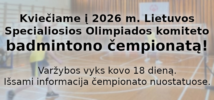 Kviečiame į 2026 m. Lietuvos Specialiosios Olimpiados komiteto badmintono čempionatą! (Nuostatai viduje)