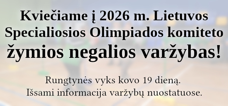 Kviečiame į 2026 m. Lietuvos Specialiosios Olimpiados komiteto žymios negalios varžybas! (Nuostatai viduje)