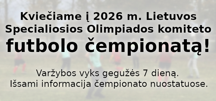 Kviečiame į 2026 m. Lietuvos Specialiosios Olimpiados komiteto futbolo čempionatą! (Nuostatai viduje)