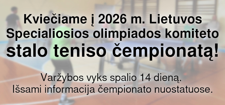 Kviečiame į 2026 m. Lietuvos Specialiosios olimpiados komiteto stalo teniso čempionatą! (Nuostatai ir išankstinė paraiška viduje) Kviečiame į 2026 m. Lietuvos Specialiosios olimpiados komiteto stalo teniso čempionatą! (Nuostatai ir išankstinė paraiška viduje)