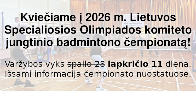 Kviečiame į 2026 m. Lietuvos Specialiosios Olimpiados komiteto jungtinio badmintono čempionatą! (Nuostatai ir išankstinė paraiška viduje) (𝐃𝐞̇𝐦𝐞𝐬𝐢𝐨! 𝐍𝐚𝐮𝐣𝐚 𝐫𝐞𝐧𝐠𝐢𝐧𝐢𝐨 𝐝𝐚𝐭𝐚 – 𝐥𝐚𝐩𝐤𝐫𝐢𝐜̌𝐢𝐨 𝟏𝟏 𝐝.) Kviečiame į 2026 m. Lietuvos Specialiosios Olimpiados komiteto jungtinio badmintono čempionatą! (Nuostatai ir išankstinė paraiška viduje) (𝐃𝐞̇𝐦𝐞𝐬𝐢𝐨! 𝐍𝐚𝐮𝐣𝐚 𝐫𝐞𝐧𝐠𝐢𝐧𝐢𝐨 𝐝𝐚𝐭𝐚 – 𝐥𝐚𝐩𝐤𝐫𝐢𝐜̌𝐢𝐨 𝟏𝟏 𝐝.)